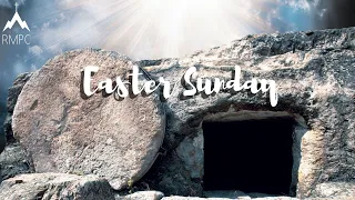 RMPC Worship Service 4/12/20 - Easter Sunday