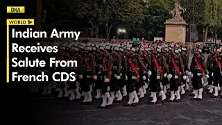 Indian Army Receives Salute From French CDS As Contingent Prepares For Bastille Day Parade