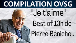"Je t'aime" ! Best of de Pierre Bénichou - 13 Heures ! Compilation by La légende d'On Va S'Gêner