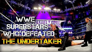 WWE Superstars Who Defeated The Undertaker