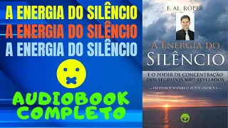 audiobook - A energia do silêncio -  E. AL. ROPER -  áudio livro voz humana