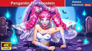 Pengantin Frankenstein 👰 Dongeng Bahasa Indonesia ✨ WOA Indonesian Fairy Tales