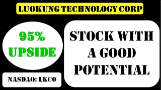 Luokung Technology Corp Stock with a good potential - lkco stock