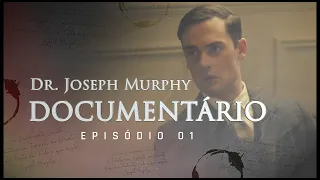 Joseph Murphy Documentário - A Jornada Inspiradora de Sucesso e Triunfo | Episódio 01