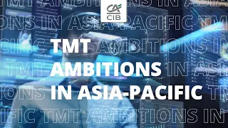 Dive into our Technology, Media & Telecom (TMT) ambitions for Asia-Pacific