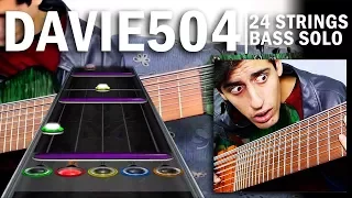 Davie504 -  24 STRINGS BASS SOLO (Clone Hero)