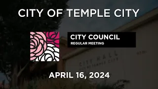 Temple City City Council April 16, 2024