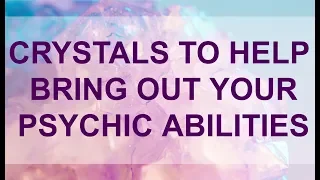 Crystals For PSYCHIC ABILITIES AND INTUITION