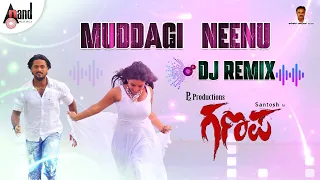 Muddagi Neenu Dj Remix |Remix by: DJ Shrishail Yallatti / Karan.B.Krupa