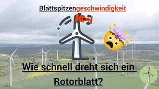 Geschwindigkeit vom Rotorblatt einer Windenergieanlage berechnen - Blattspitzengeschwindigkeit