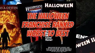 The Halloween Franchise Ranked Worst To Best | w/ Rants and Thoughts On Alternate Cuts