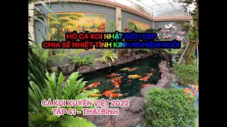 TẬP 41- CÁ KOI XUYÊN VIỆT 2022 - THÁI BÌNH - HỒ KOI NHẬT SIÊU ĐẸP CHIA SẼ NHIỆT TÌNH KINH NGHIỆM