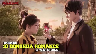 10 DONGHUA ROMANCE WILL BE RELEASED IN WINTER 2023 !!! YOU MUST WAIT