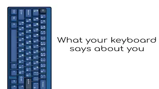 What your keyboard says about you!