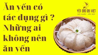 Ăn yến có tác dụng gì – Những ai không nên ăn yến