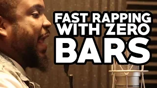 FAST RAPPING WITH ZERO BARS