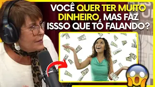 ESSA É PARA VOCÊ QUE QUER TER MUITO DINHEIRO... - MARCIA SENSITIVA | PodcatsDelas Cortes