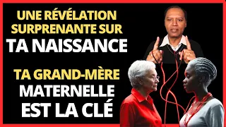 L'incroyable Révélation sur le Secret du Commencement de ta Vie. Ta Grand-Mère Maternelle est la clé