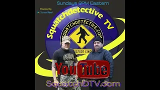 Squatch-D TV Episode 35 (7/5/2020) BFRO Thermal Pics w/ Matt Moneymake & Witness Mike Poole