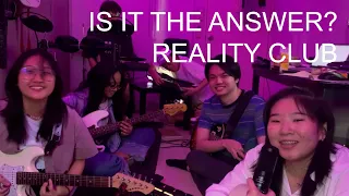 Is It The Answer - Reality Club Cover by Grape Jam