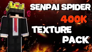 Senpai spider 400K special texture pack (1.20)