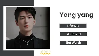 Yang Yang Lifestyle 2022 (who rules the world) Girlfriend | Family | Drama | Facts | Biography