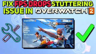FIXED✅ FPS DROPS/STUTTERING ISSUES IN OVERWATCH 2 | HOW TO FIX FPS DROP ISSUES IN OVERWATCH 2