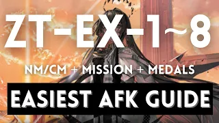 ZT-EX-1 to ZT-EX-8 NM/CM Easiest AFK Guide with Missions & Medals ! Minimum Mechanism!【Arknights】