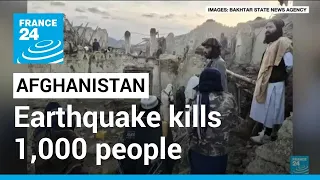 Afghanistan quake kills 1,000 people, deadliest in decades • FRANCE 24 English