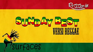 Sunday Best - Surfaces Reggae Version (Lyrics) || Feeling Good