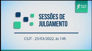 2ª Sessão ordinária do CSJT | Assista à sessão do dia 25/03/2022