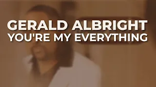 Gerald Albright - You're My Everything (Official Audio)