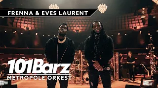 FRENNA & EVES LAURENT | 101Barz X Metropole Orkest | 15 jaar 101Barz