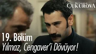 Yılmaz, Cengaver'i dövüyor - Bir Zamanlar Çukurova 19. Bölüm