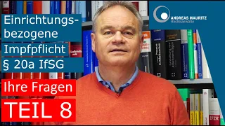 TEIL 8 Fragen zur einrichtungsbezogenen Impfpflicht nach § 20a IfSG | Andreas Mauritz Rechtsanwälte