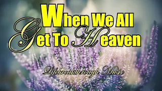 When we all get to heaven/I love you Lord/Country gospel album by Kriss tee hang/Lifebreakthrough