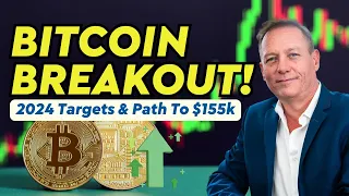 Bitcoin BREAKOUT! 2024 Targets & Path To $155k
