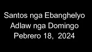 February 18, 2024 Daily Gospel Reading Cebuano Version