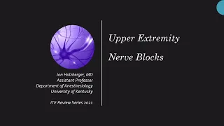 Upper Extremity Nerve Blocks Keyword Review - (Dr. Holzberger)