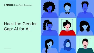 Hack the Gender Gap: AI for All | Online Panel Discussion | HTEC