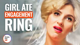 GIRL ATE ENGAGEMENT RING | @DramatizeMe