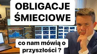 👇 Co Nam Mówią Dziś o Przyszłości Obligacje Śmieciowe? 👇