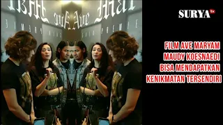 FULL DI FILM AVE MARYAM MAUDY KOESNADI MENDAPATKAN KENIKMATAN TERSENDIRI