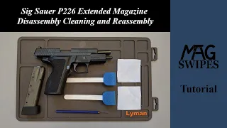 Sig Sauer P226 9mm 20 Round Extended Magazine Disassembly Cleaning and Reassembly | Mag Swipes