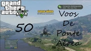 GTA V Conquista/Troféu Por Um Triz Parte2 +50 Voos De Ponte Aérea +Localização Do Melhor Helicóptero