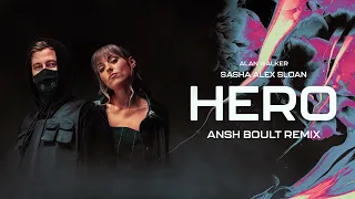 Alan Walker & Sasha Alex Sloan - Hero (Ansh Boult Remix)