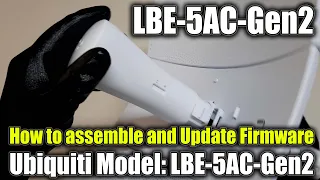 Ubiquiti Model: LBE-5AC-GEN2 | Unboxing | How to assemble and update Firmware