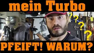 Turbolader pfeift warum eigentlich?