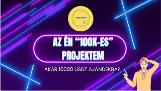 AZ ÉN "100X-ES" PROJEKTEM! AKÁR 10000 DOLLÁR AJÁNDÉKBA?!