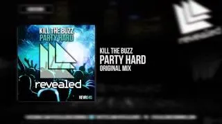 Kill The Buzz - Party Hard [OUT NOW]